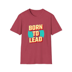 Born To Lead Tee - Professional Leadership Graphic Shirt