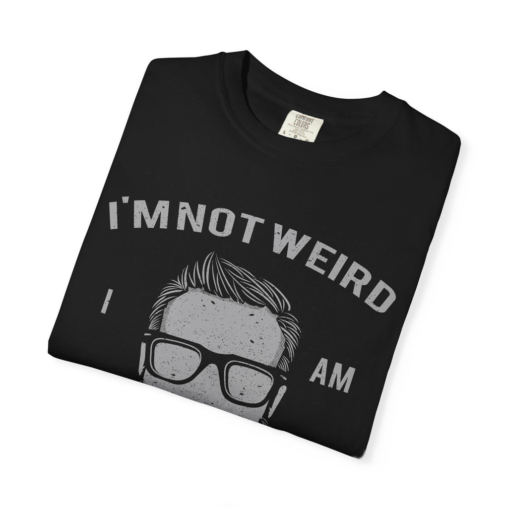 I Am Not Weird Limited Edition With Beard Graphic T-Shirt - Sinful Threads