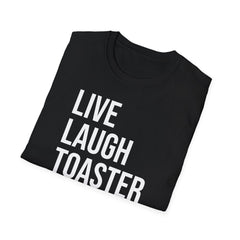 Live Laugh Toaster Bath Tee - Dark Humor Graphic Parody Shirt