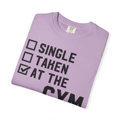 Single Taken at the Gym Graphic Design Workout T-Shirt
