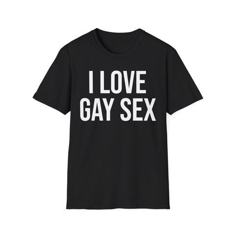 Funny Sex Positive Gay Shirt for Unapologetic Pride