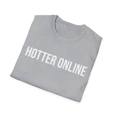Funny Online Shirt - Hotter Online Digital Humor Tee