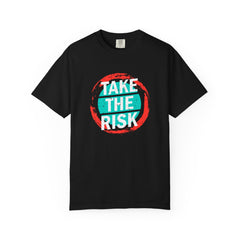 Take The Risk Shirt - Motivational Tee - Bold Graphic Gift