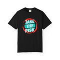 Take The Risk Shirt - Motivational Tee - Bold Graphic Gift - Sinful Threads