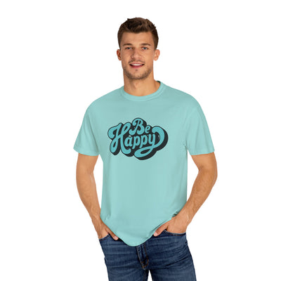 Happy Graphic Tee - Be Happy Shirt - Positive Vibes Gift - Sinful Threads