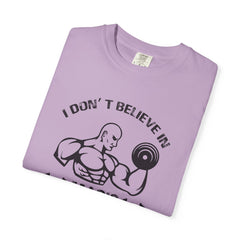 I Dont Believe In Magic I Believe In Workouts T-Shirt