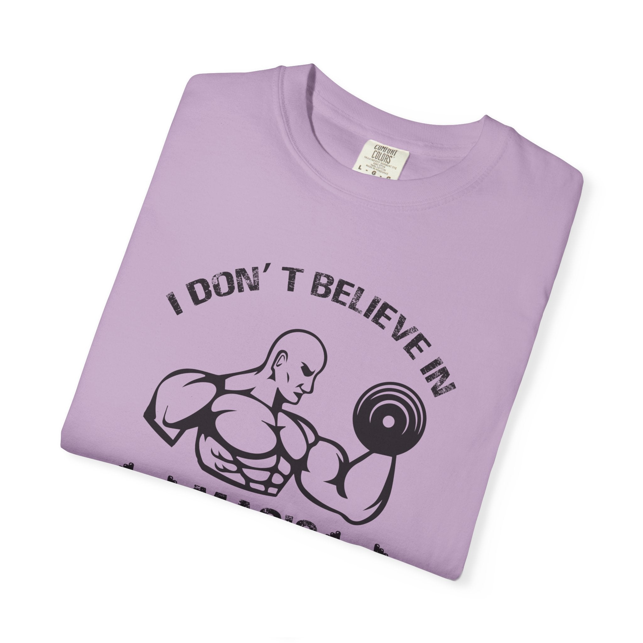 Motivational Workout Shirt - I Don't Believe In Magic - Sinful Threads