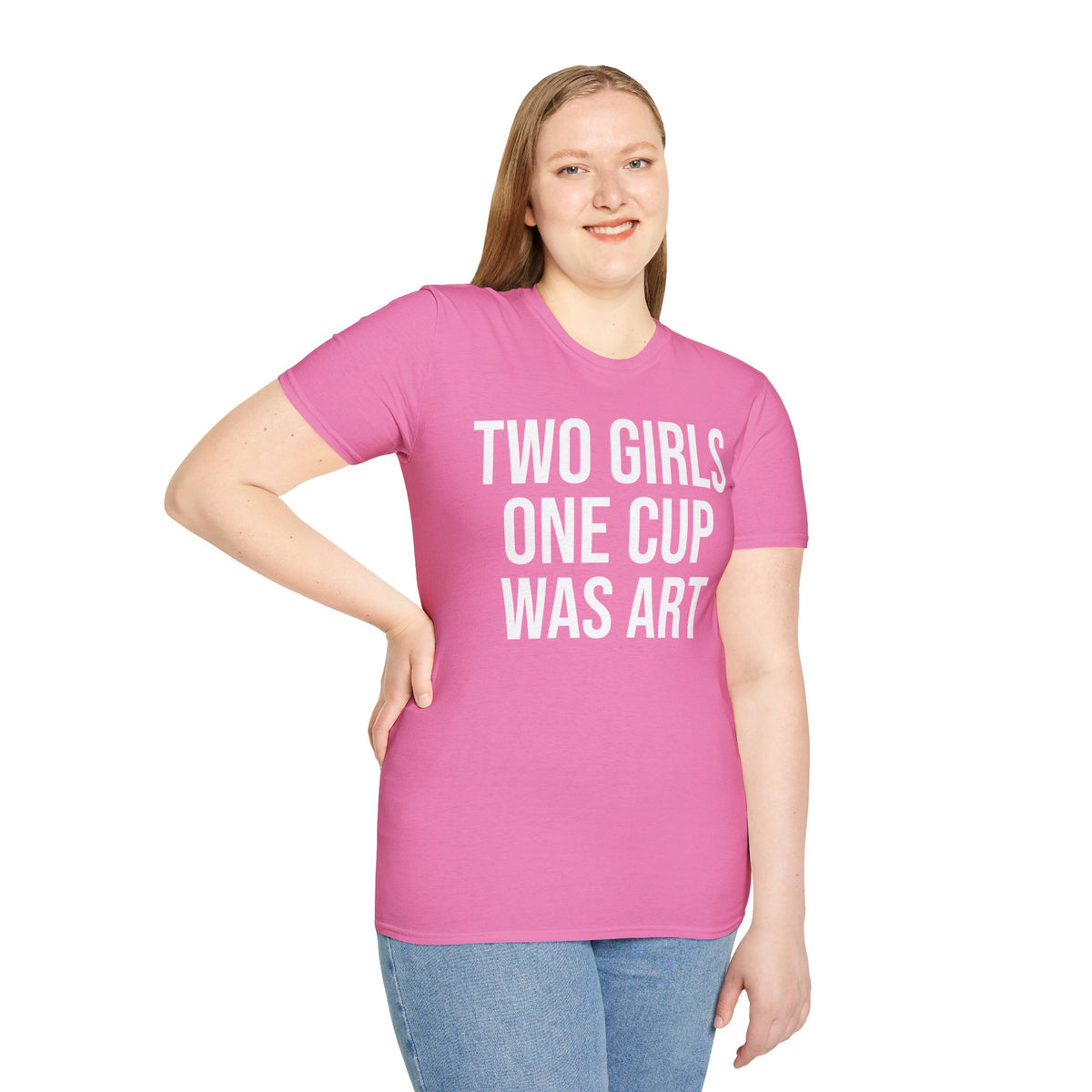 2 Girls 1 Cup Was Art - Funny Statement Shirt