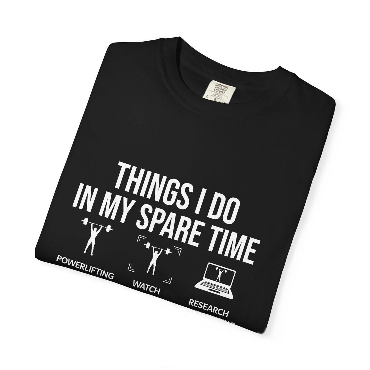 Things I do in my spare time Powerlifting Funny T-Shirt