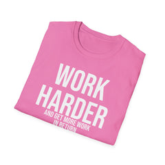 Work Harder & Get More Work Return T-Shirt - Reality Check