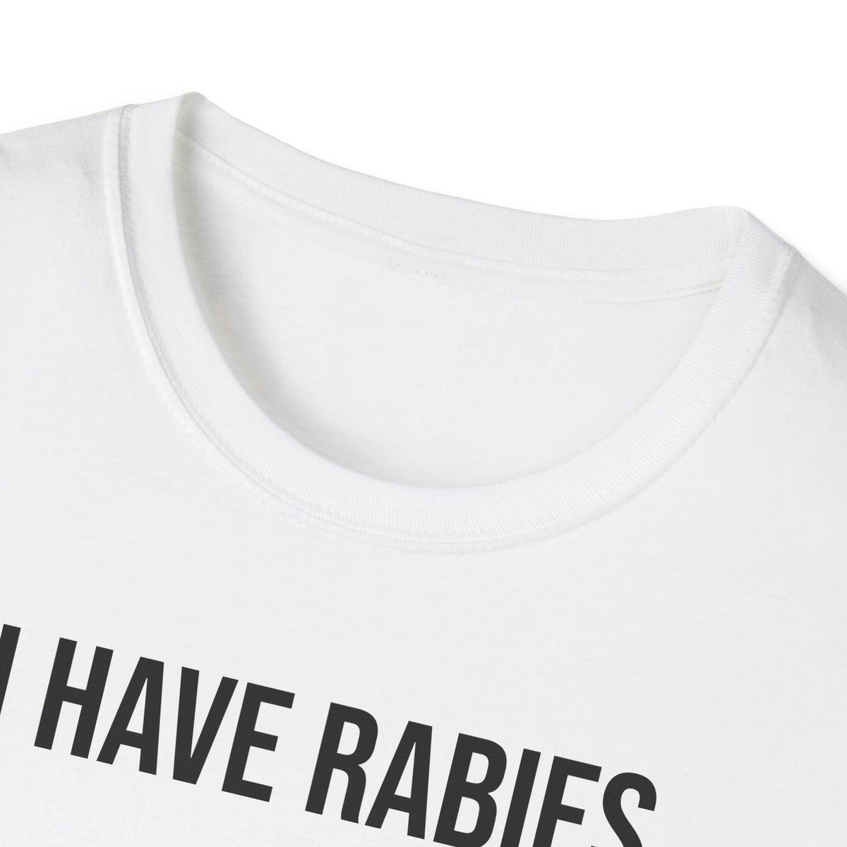 I Have Rabies T-Shirt - Dark Humor Meme Design