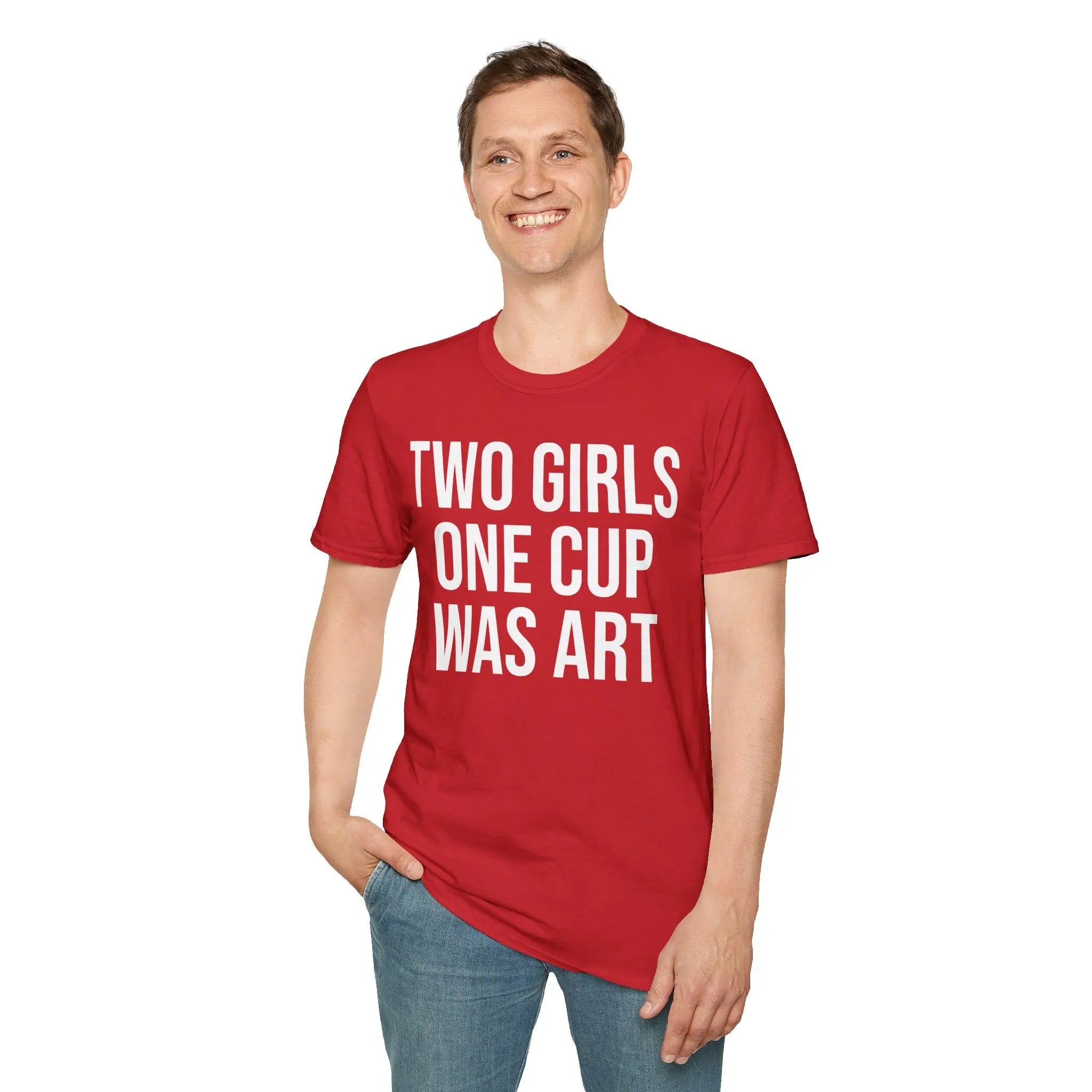 2 Girls 1 Cup Was Art - Funny Statement Shirt Printify
