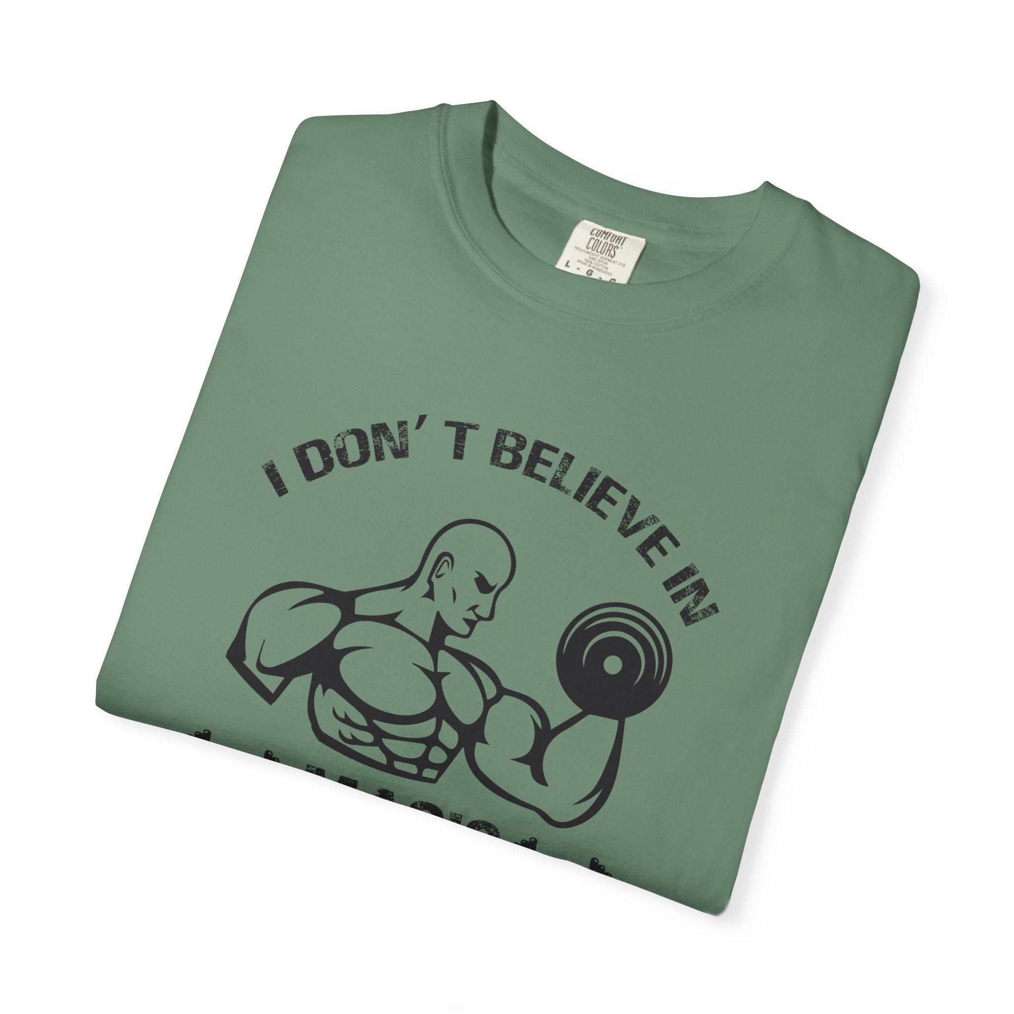 Motivational Workout Shirt - I Don't Believe In Magic - Sinful Threads