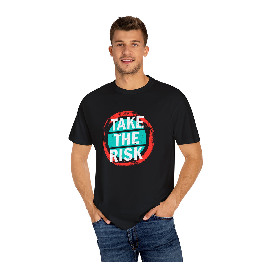 Take The Risk Shirt - Motivational Tee - Bold Graphic Gift - Sinful Threads