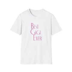 Best Gigi Ever Tshirt - Perfect Grandma Appreciation Shirt - Sinful Threads