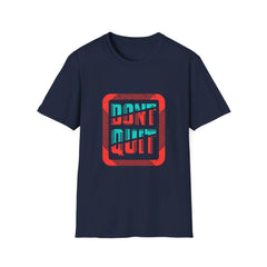 Don't Quit T Shirt - Sinful Threads