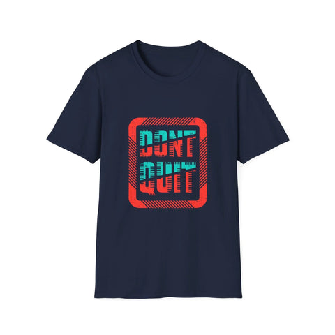Don't Quit T Shirt - Sinful Threads