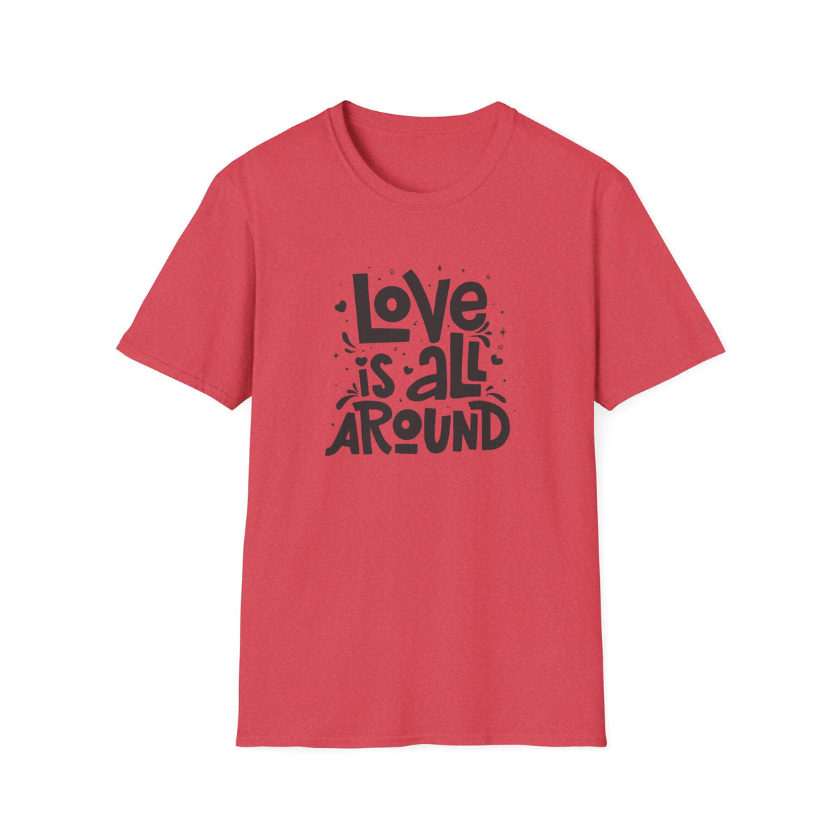 Love Is All Around Graphic Tee - Universal Love & Positivity - Sinful Threads