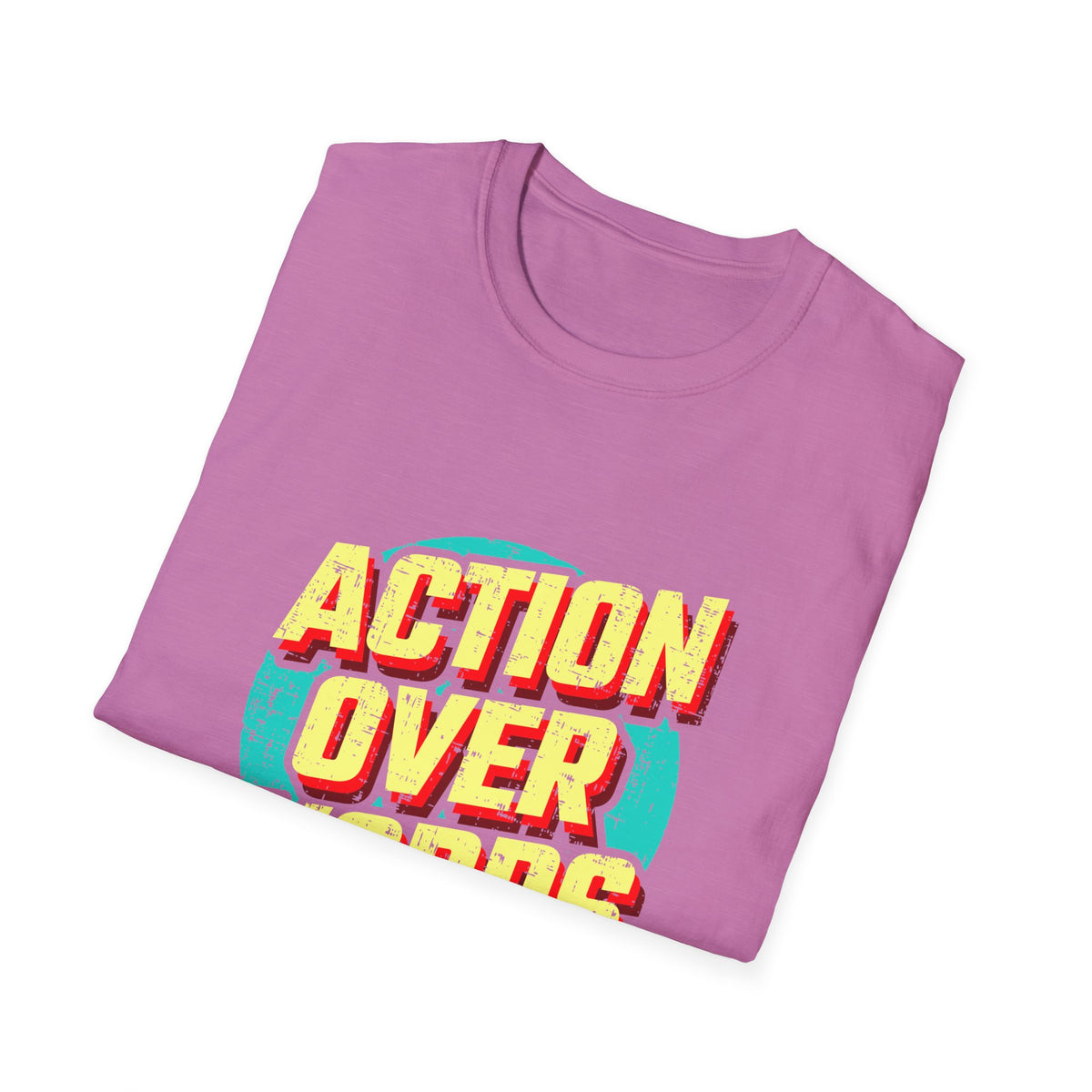Action Over Words Tee - Bold Motivational Graphic Shirt