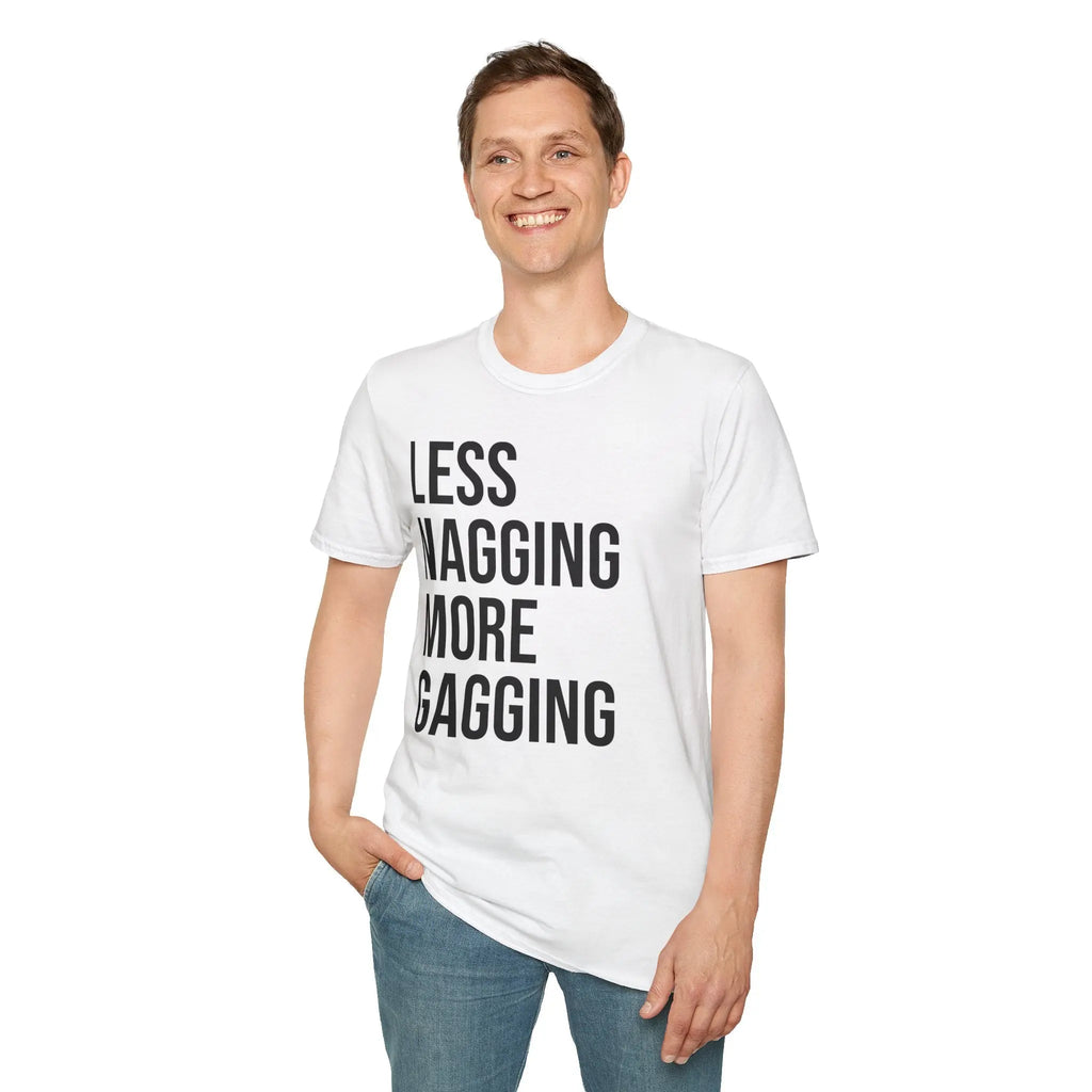 Less Nagging More Gagging T-Shirt - Adult Humor Couple Tee Printify