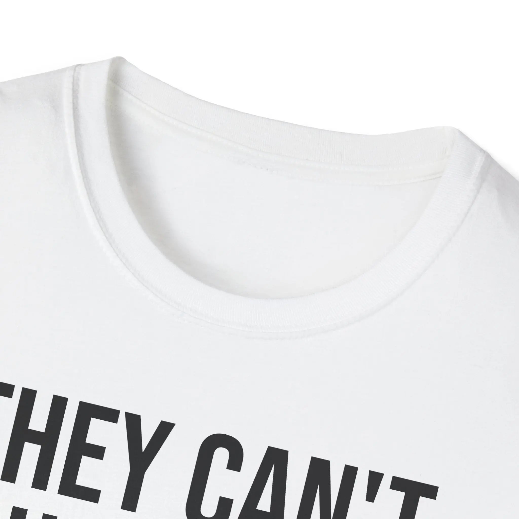 They Can't Use You If You're Useless T-Shirt - Meme Humor Printify