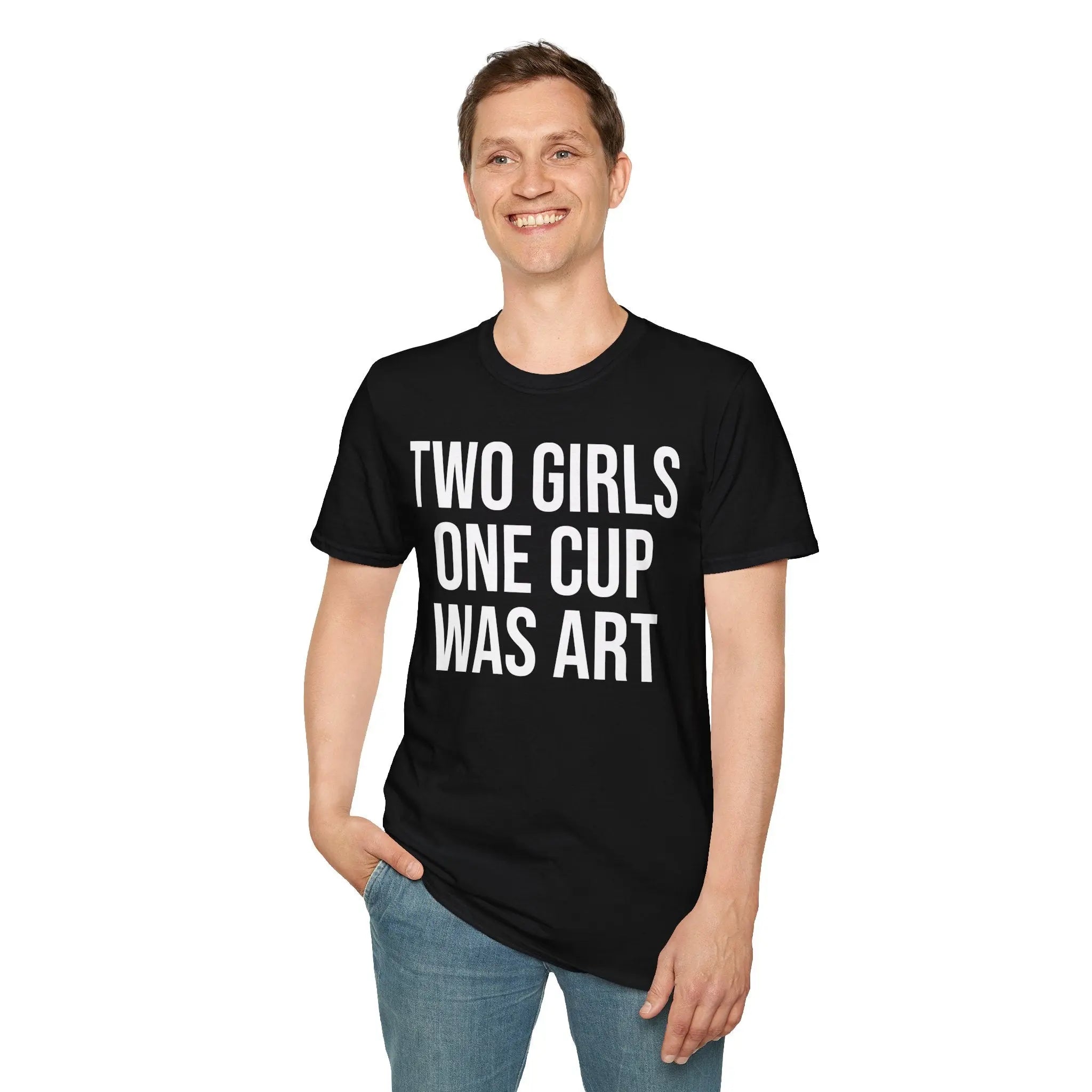 2 Girls 1 Cup Was Art - Funny Statement Shirt Printify