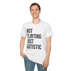 Not Flirting Just Autistic Shirt - Autism Awareness Apparel