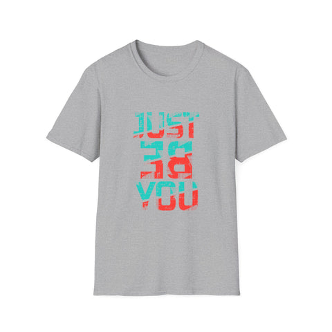 Just Be You Motivational Graphic Tee - Authentic Self Love
