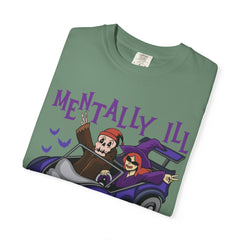 Mentally Ill Tee - Chill Halloween Funny Gift Shirt