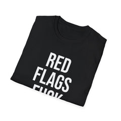 Red Flags Fuck Better Shirt - Sarcastic Dating Humor Tee
