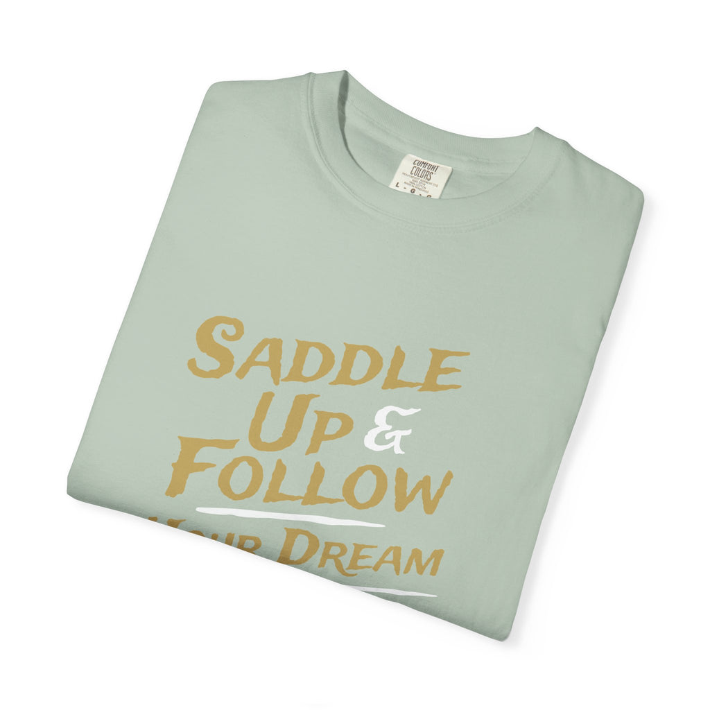 Saddle Up Follow Your Dream Western Inspired T-Shirt - Sinful Threads