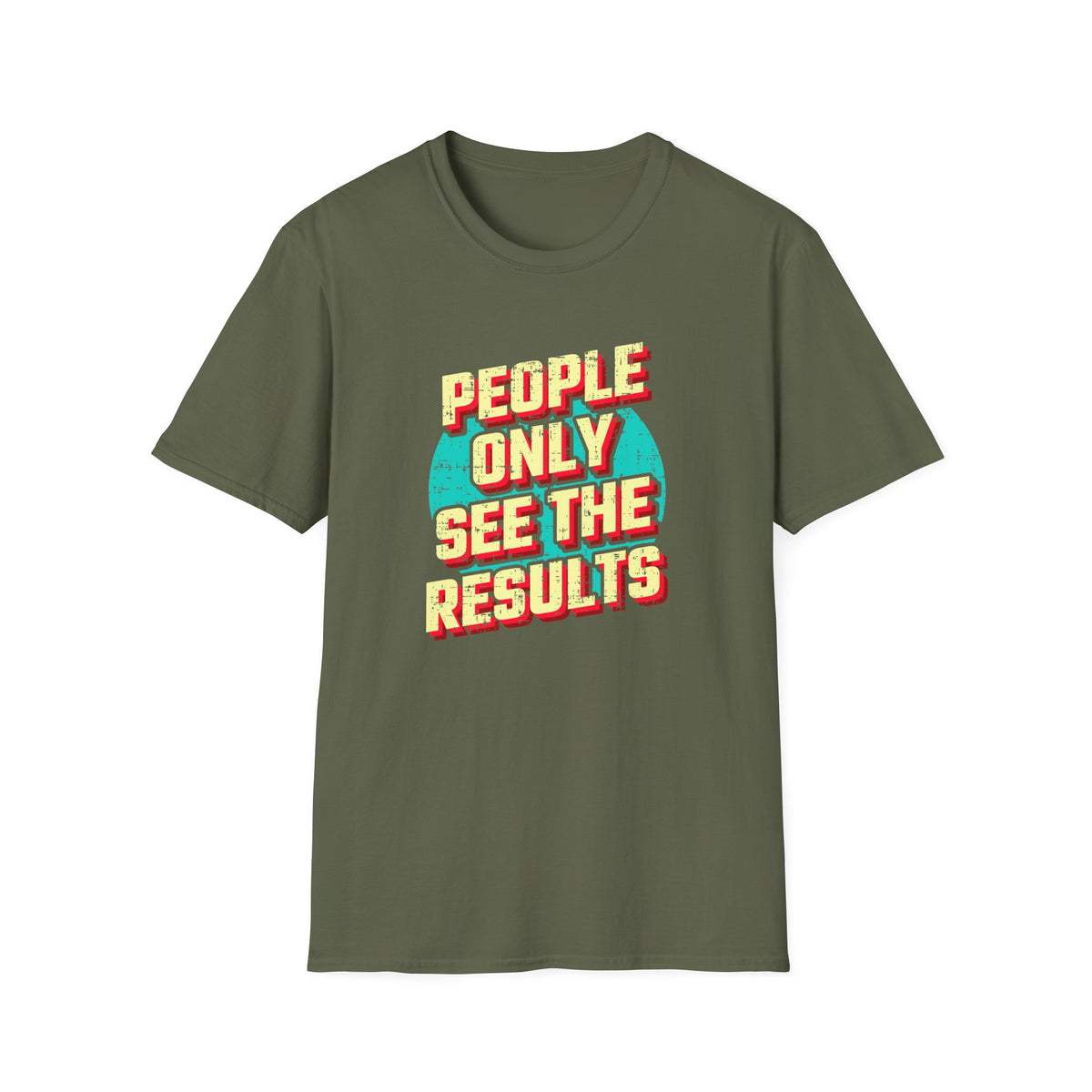 People Only See Results - Premium Motivational Graphic Tee
