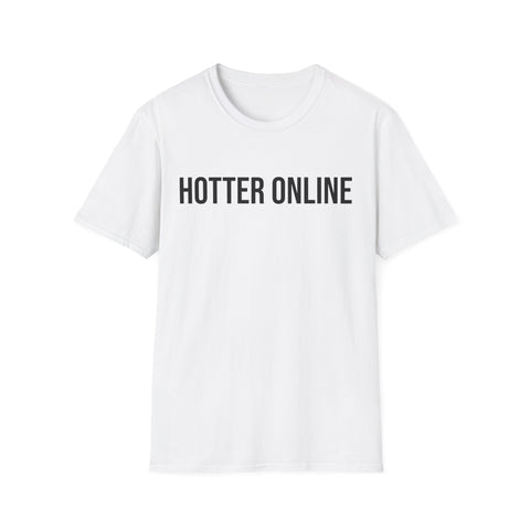 Funny Online Shirt - Hotter Online Digital Humor Tee