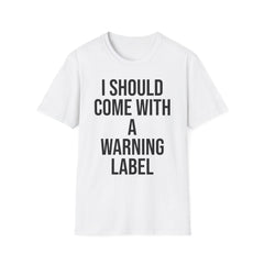 Warning Label Graphic Tee - Funny Sarcasm Shirt