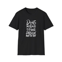 Motivational Quote Graphic Tee - Afraid Fail Not Try Shirt