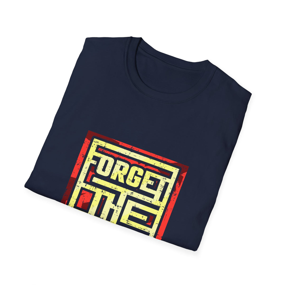 Forget The Past Cool Graphic T Shirt