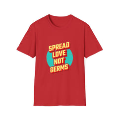 Spread Love Not Germs Tshirt - Community Wellness Tee