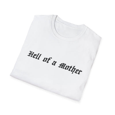 Hell of a Mother T-Shirt - Alternative Grunge Mom Apparel Printify