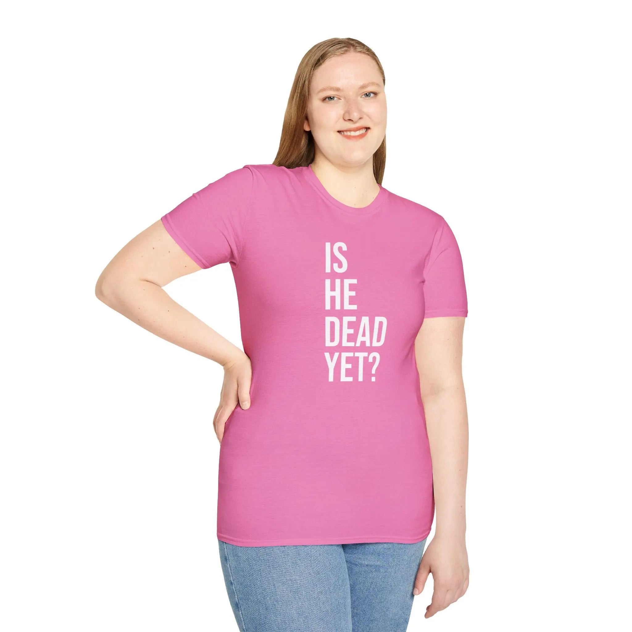 Is He Dead Yet? Tee - Funny Political Satire Shirt Printify