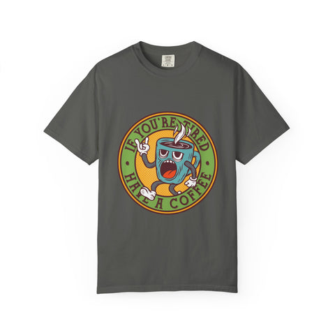 Funny Coffee Shirt - Tired Needs Coffee - Sarcastic Quote Tee
