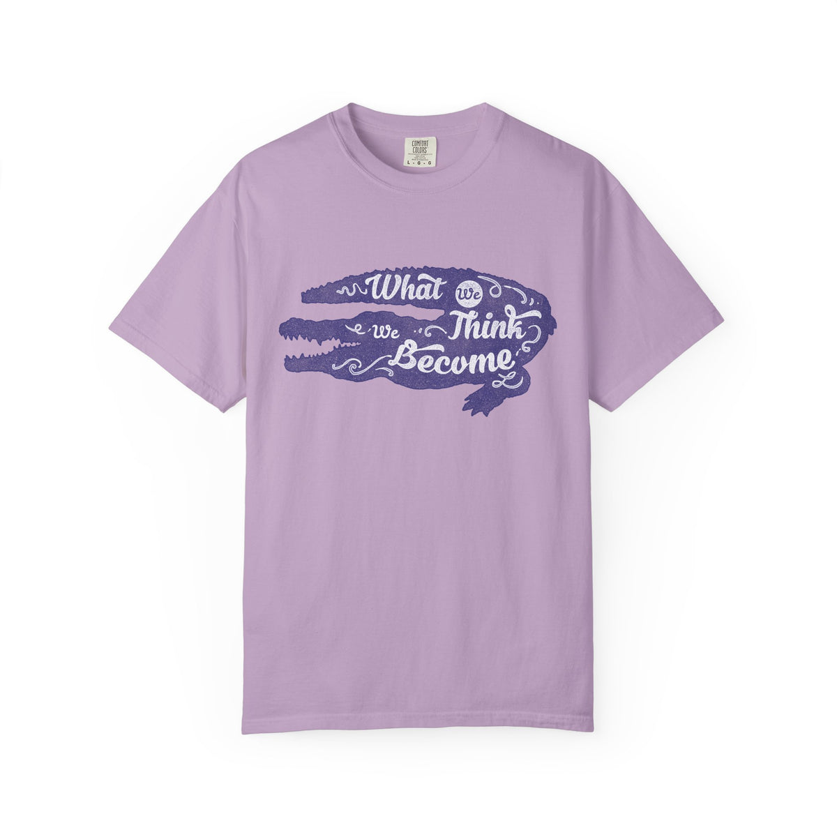 What We Think We Become Alligator Motivational T-Shirt - Sinful Threads