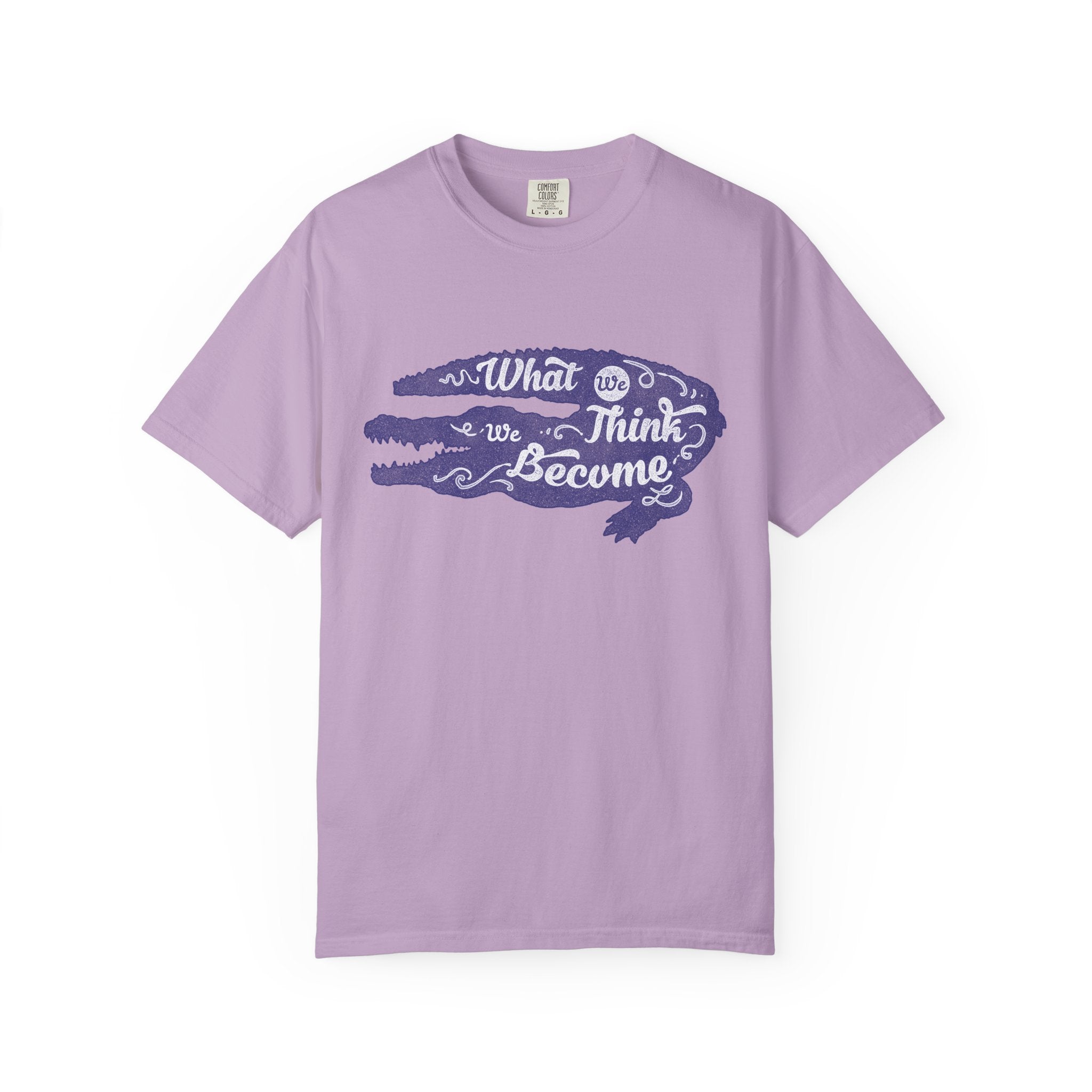 What We Think We Become Alligator Motivational T-Shirt - Sinful Threads