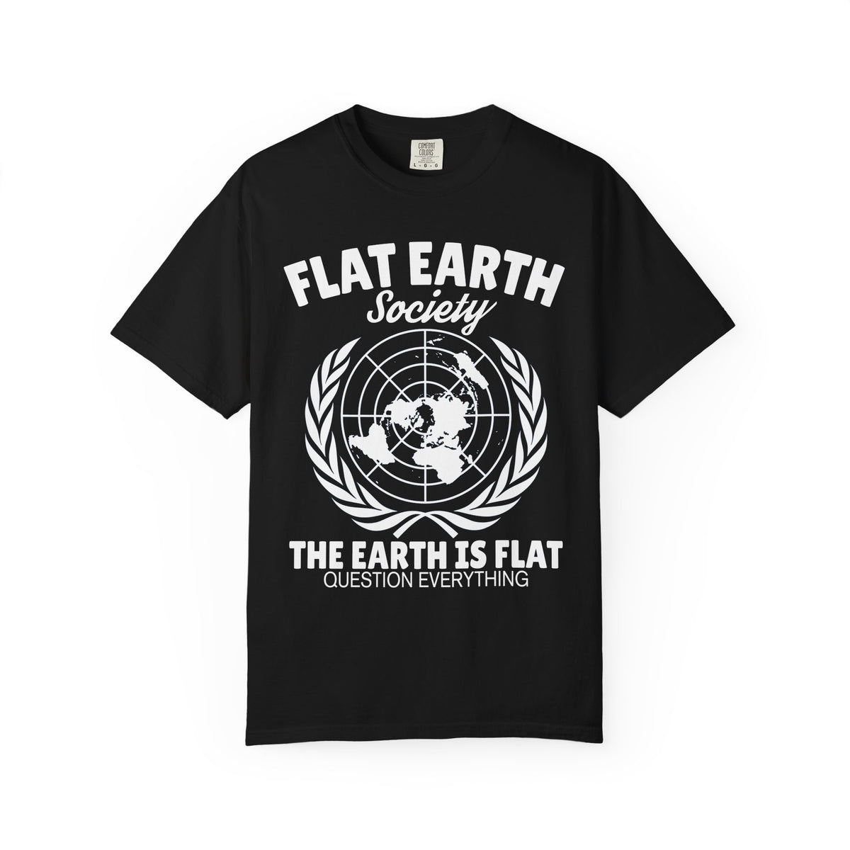 Flat Earth Society Question Everything Funny Design T-Shirt