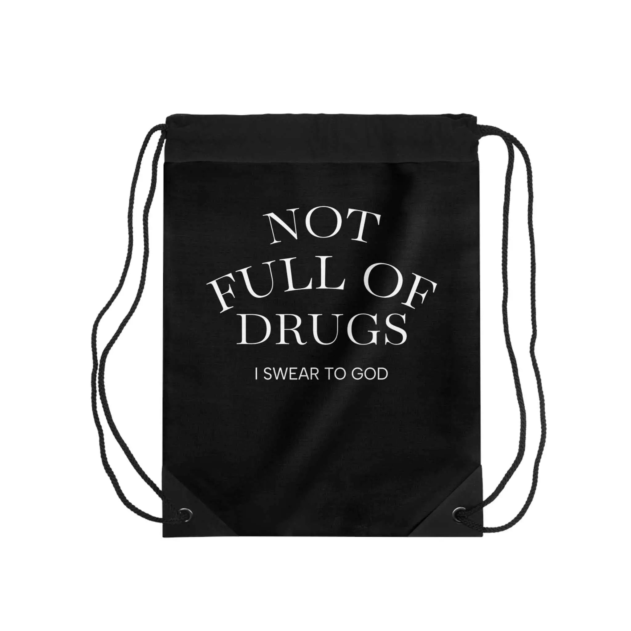 Funny Drawstring Bag – Not Full Of Drugs Gym Sack