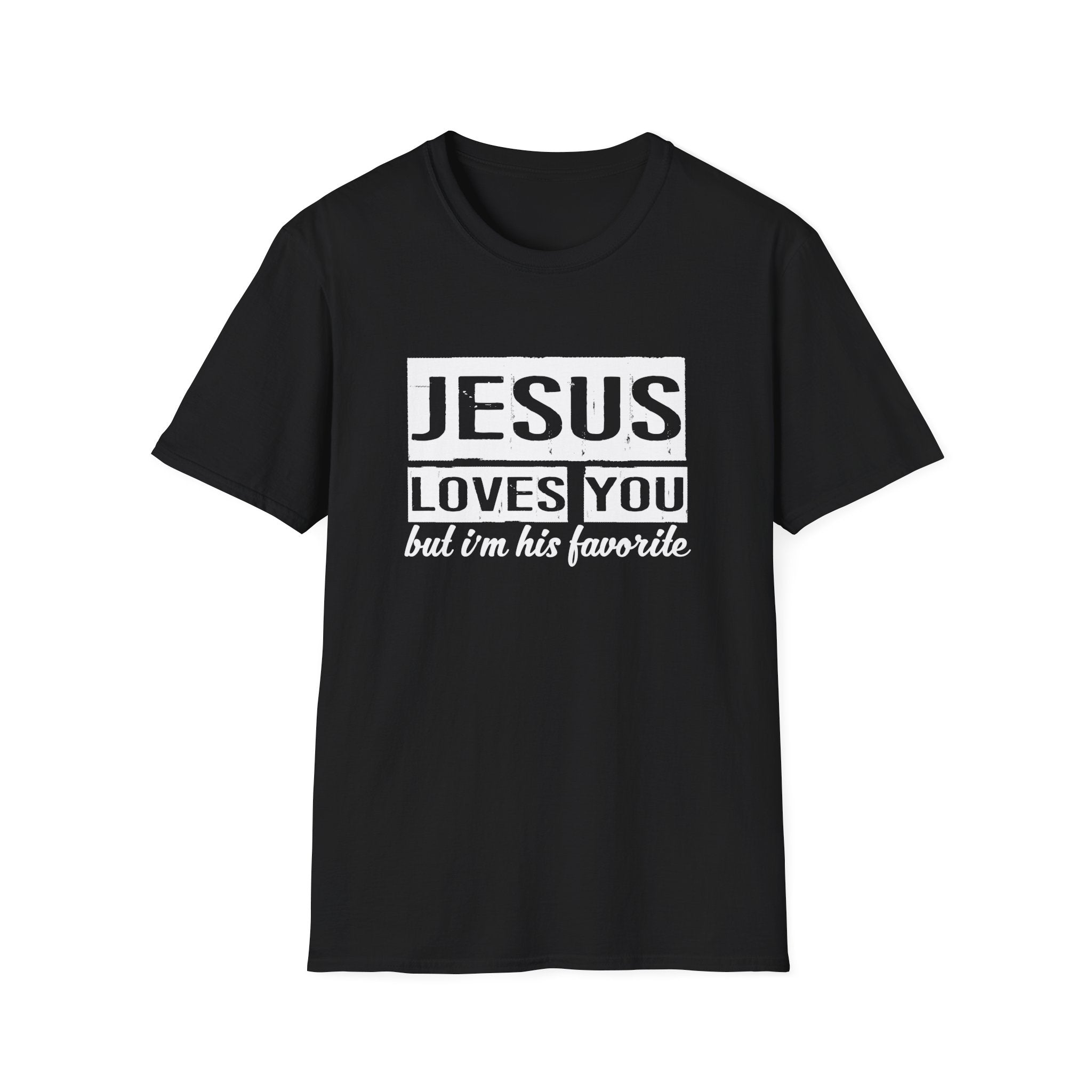 Black t-shirt with 'Jesus loves you but I'm his favorite' text on a white background