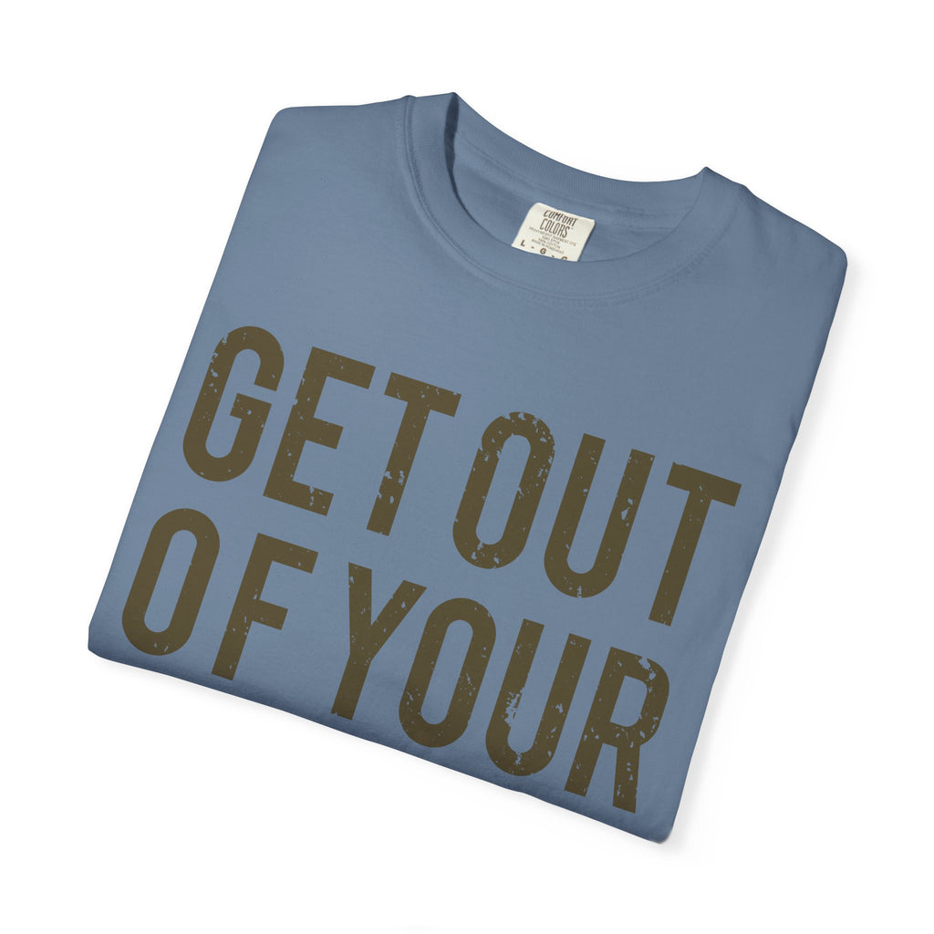 Get Out Of Your Own Way Motivation Slogan Graphic T-Shirt - Sinful Threads