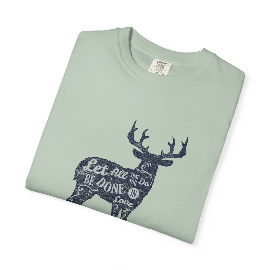 Deer With Quote All That You Do In Love T-Shirt - Sinful Threads