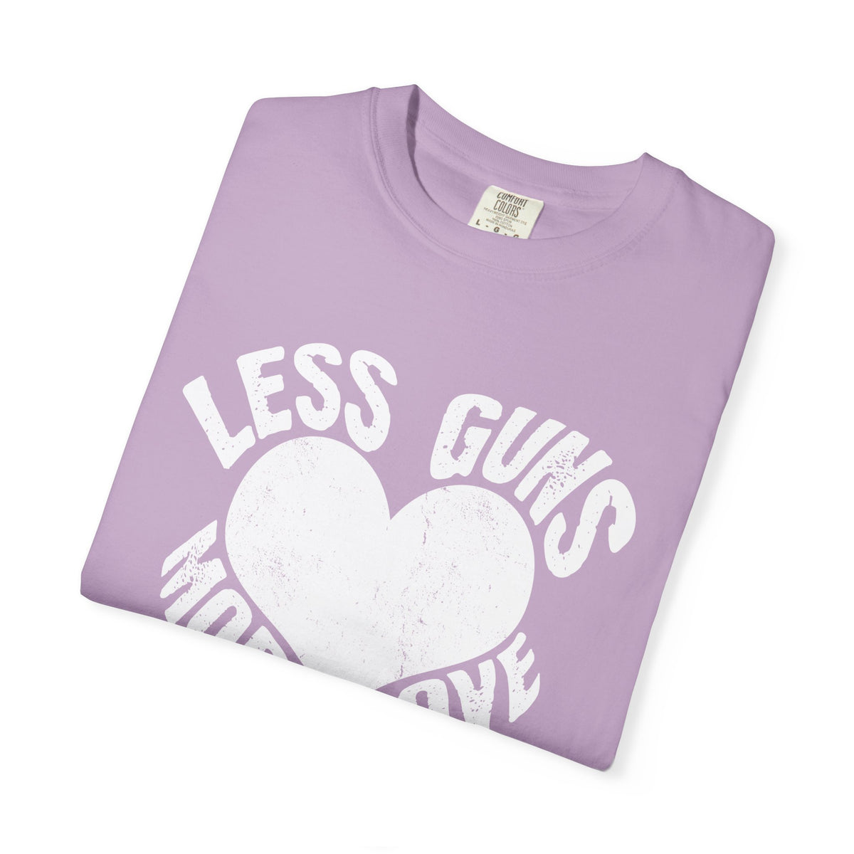 Less Guns More Love Heart Shaped Message Art T-Shirt - Sinful Threads