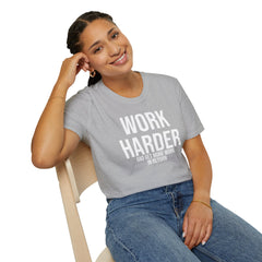 Work Harder & Get More Work Return T-Shirt - Reality Check