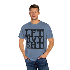 LiFT HeaVY SHiT Fitness Motivation Gym Workout T-Shirt